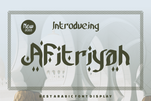 Captivate Your Audience with Afitriyah, the Elegant Arabic Display Font