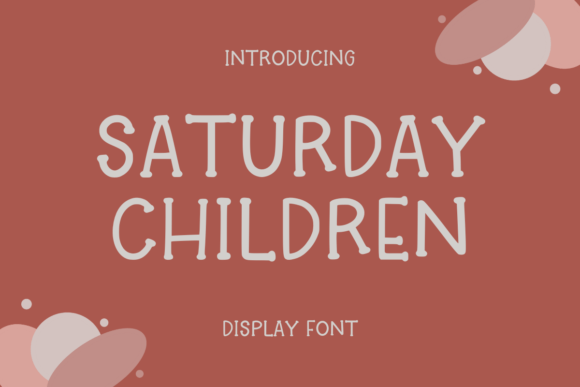Saturday Children Font: A Playful Display Typeface for Editorial Design